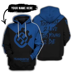 Too Fast To Live Too Young To Die - 3d All Over Printed - Husqvarna