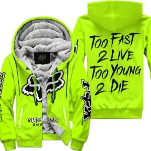 Too Fast To Live Too Young To Die - Monster Energy Fox Racing - Neon - Fleece Zip Hoodie