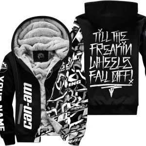 Till The Freakin Wheel Fall Off – Can Am - Fleece Zip Hoodie